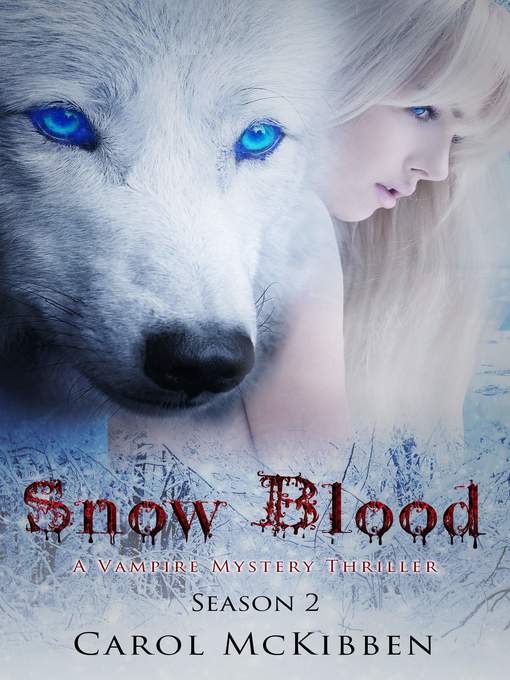 Title details for Snow Blood by Carol McKibben - Available
